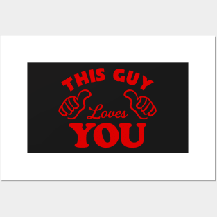 This Guy Loves You Posters and Art